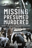 Missing Presumed Murdered: The McKay Case and Other Convictions without a Corpse null Book Cover