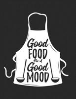 Meal Planner and Grocery List: Good Food For A Good Mood: Track and Plan Your Weekly Meals, Breakfast, Lunch & Dinner 1673751474 Book Cover