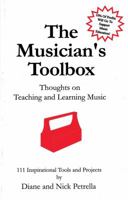 The Musician's Toolbox: Thoughts on Teaching and Learning Music - 111 Inspirational Tools and Projects 0977878600 Book Cover
