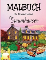 Malbuch f�r Erwachsene -Traumh�user 1521129568 Book Cover