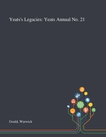 Yeats's Legacies: Yeats Annual No. 21 1783744545 Book Cover