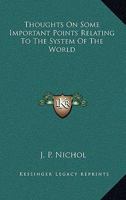 Thoughts On Some Important Points Relating To The System Of The World 1163446467 Book Cover