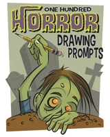 One Hundred Horror Drawing Prompts B086PLXWR7 Book Cover