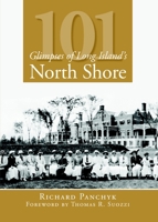101 Glimpses of Long Island's North Shore 159629535X Book Cover