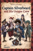 Captain Silverbeard and His Unique Crew 3949911065 Book Cover
