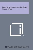 The Borderland In The Civil War 1425491251 Book Cover