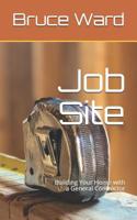 Job Site: Building Your Home with a General Contractor 1793139563 Book Cover