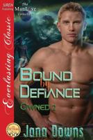Bound by Defiance [Owned 2] (Siren Publishing Everlasting Classic Manlove) 1627404589 Book Cover