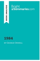 1984 by George Orwell (Book Analysis): Detailed Summary, Analysis and Reading Guide 2806272122 Book Cover