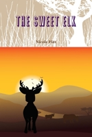 The Sweet Elk 1794804315 Book Cover