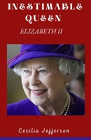 Inestimable Queen: Elizabeth II B0BF3GQ6RN Book Cover