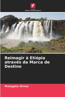 Reimagir à Etiópia através da Marca de Destino 6204145517 Book Cover