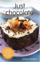 Just Chocolate: Rich and Luscious Recipes for Cakes, Biscuits, Desserts and Treats 184773233X Book Cover