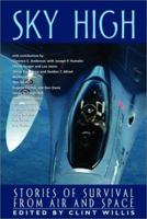 Sky High: Stories of Survivial from Air to Space 1560254599 Book Cover