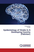 Epidemiology of Stroke in A Developing Country [Pakistan] 6200093458 Book Cover