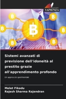 Sistemi avanzati di previsione dell'idoneità al prestito grazie all'apprendimento profondo: Un approccio sperimentale (Italian Edition) B0CJB64GF1 Book Cover