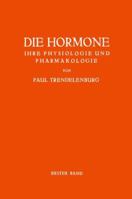 Die Hormone Ihre Physiologie Und Pharmakologie: Erster Band 3642904750 Book Cover