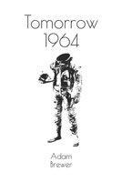 Tomorrow 1964 B0BBGSJJ4M Book Cover