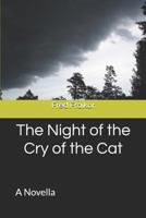The Night of the Cry of the Cat: A novella 1976945585 Book Cover
