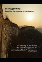 Management: Exploiting the potential of the situation: The teachings of the classical The Art of War applied to the optimization of today's management B086Y5L21Y Book Cover