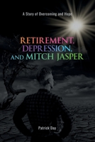 Retirement, Depression, and Mitch Jasper: A Story of Overcoming and Hope B087L4V96K Book Cover