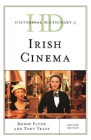 Historical Dictionary of Irish Cinema (Historical Dictionaries of Literature and the Arts) 1538119579 Book Cover