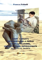 Mary Cassatt, un'americana a Parigi. Camille Claudel, una scultora imprigionata. Dal genio al talento 8891103144 Book Cover