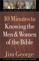 10 Minutes to Knowing the Men & Women of the Bible 0736915400 Book Cover