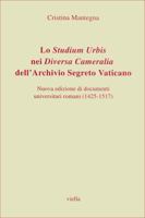 Lo Studium Urbis Nei Diversa Cameralia Dell'archivio Segreto Vaticano: Nuova Edizione Di Documenti Universitari Romani (1425-1517) 8883340272 Book Cover