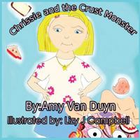 Chrissie and the Crust Monster 1949609413 Book Cover
