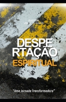DESPERTEAÇÃO ESPIRITUAL: DesperteAção Espiritual - Uma Jornada Transformadora (Portuguese Edition) B0CRYPBTSF Book Cover