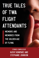 True Tales of TWA Flight Attendants 1951744888 Book Cover
