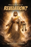 What Is the Book of Revelation? 1971767204 Book Cover