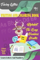 Learn Letters And Numbers ABC 123 Writing And Coloring Book: Learn Letters And Numbers ABC 123 Writing And Coloring Book 1675138834 Book Cover