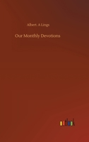 Our Monthly Devotions 1023219433 Book Cover