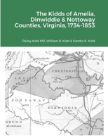 The Kidds of Amelia, Dinwiddie & Nottoway Counties, Virginia, 1734-1853 1678093084 Book Cover