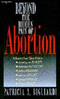 Beyond the Hidden Pain of Abortion 1566160111 Book Cover