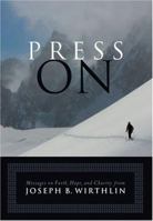 Press On: Messages on Faith, Hope, and Charity 1590388348 Book Cover