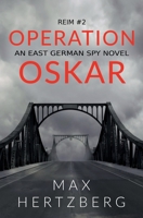 Operation Oskar: An East German Spy Novel: 3 1913125009 Book Cover