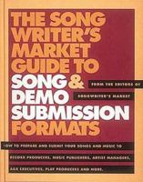 The Songwriter's Market Guide to Song & Demo Submission Formats 0898795443 Book Cover