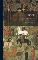Persia: The Awakening East 102249094X Book Cover