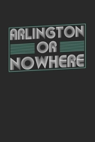 Arlington or nowhere: 6x9 notebook dot grid city of birth 1673945988 Book Cover