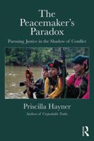 The Peacemaker's Paradox: Pursuing Justice in the Shadow of Conflict 1138303437 Book Cover