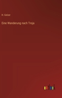 Eine Wanderung nach Troja 3368664069 Book Cover