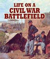 Life on a Civil War battlefield 0778753409 Book Cover