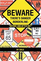 Beware There's Danger-Borderline 146538698X Book Cover