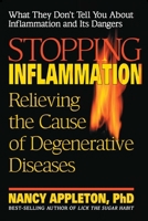 Stopping Inflammation: Relieving the Cause of Degenerative Diseases 0757001483 Book Cover