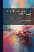 Some experiments on the X-rays 1175557978 Book Cover