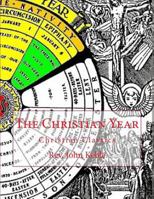 The Christian Year: Thoughts in Verse for the Sundays And Holydays Throughout the Year 1536924024 Book Cover
