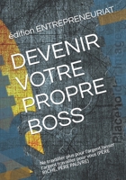 Devenir Votre Propre Boss: Ne travailler plus pour l'argent laisser l'argent travailler pour vous (P�RE RICHE, P�RE PAUVRE) 1677341556 Book Cover